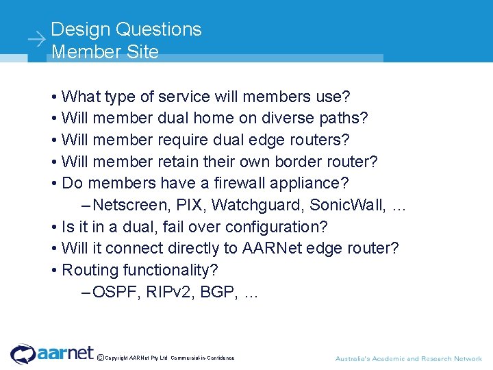 Design Questions Member Site • What type of service will members use? • Will