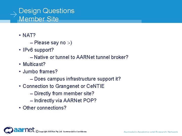 Design Questions Member Site • NAT? – Please say no : -) • IPv