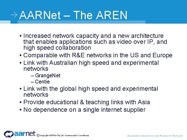 AARNet – The AREN • Increased network capacity and a new architecture that enables