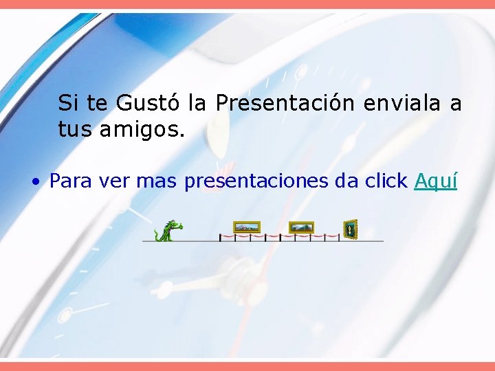 Si te Gustó la Presentación enviala a tus amigos. • Para ver mas presentaciones