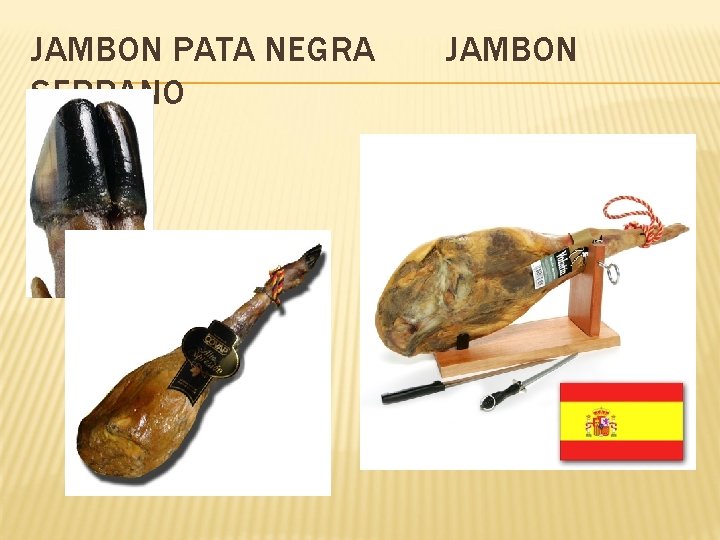 JAMBON PATA NEGRA SERRANO JAMBON 