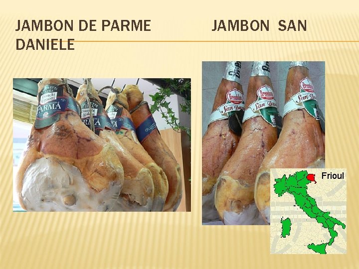 JAMBON DE PARME DANIELE JAMBON SAN Frioul 