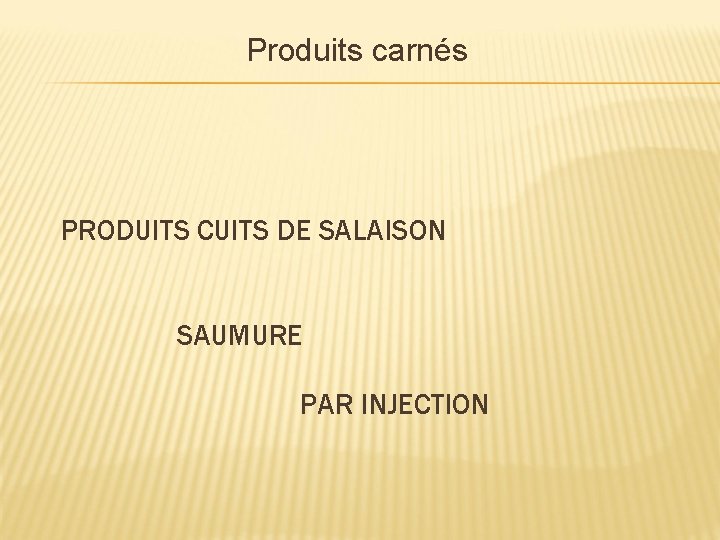 Produits carnés PRODUITS CUITS DE SALAISON SAUMURE PAR INJECTION 