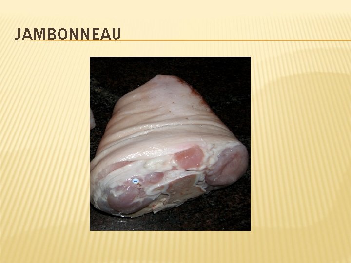 JAMBONNEAU 