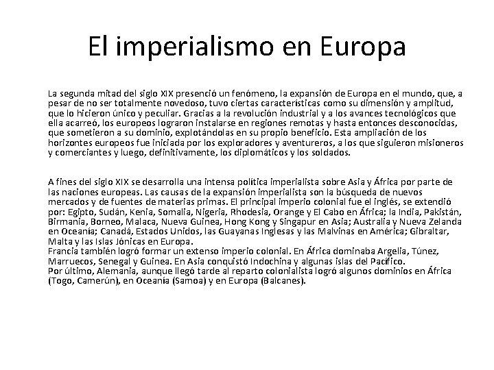 El imperialismo en Europa La segunda mitad del siglo XIX presenció un fenómeno, la