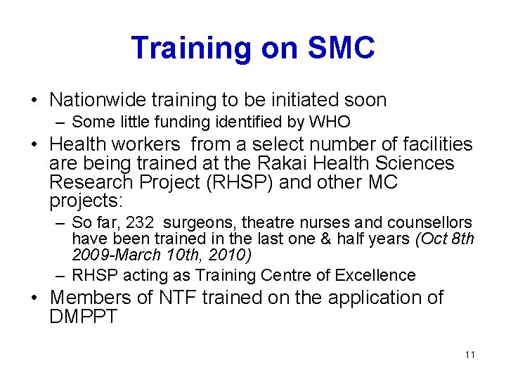 Training on SMC • Nationwide training to be initiated soon – Some little funding
