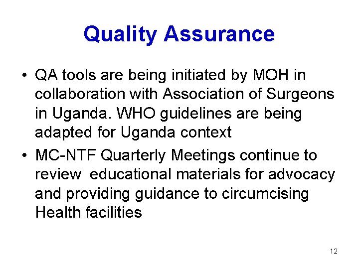 Quality Assurance • QA tools are being initiated by MOH in collaboration with Association