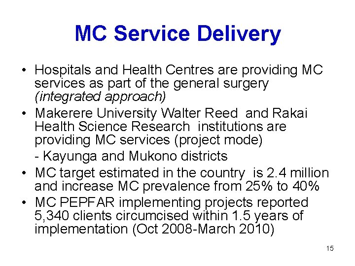 MC Service Delivery • Hospitals and Health Centres are providing MC services as part