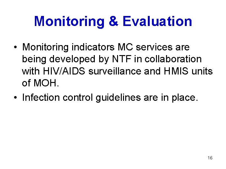 Monitoring & Evaluation • Monitoring indicators MC services are being developed by NTF in