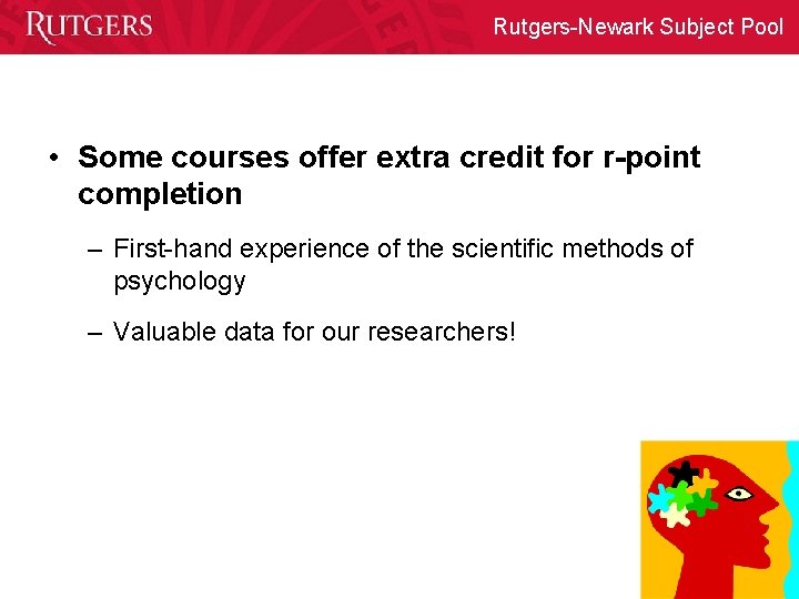 Rutgers-Newark Subject Pool • Some courses offer extra credit for r-point completion – First-hand
