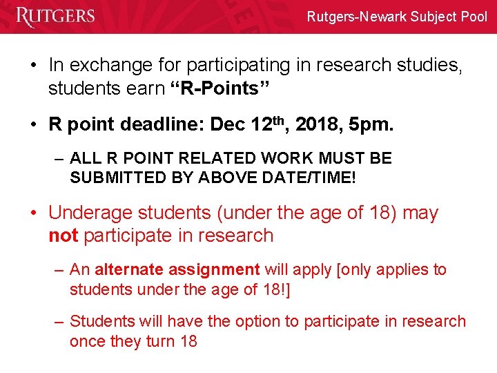 Rutgers-Newark Subject Pool • In exchange for participating in research studies, students earn “R-Points”