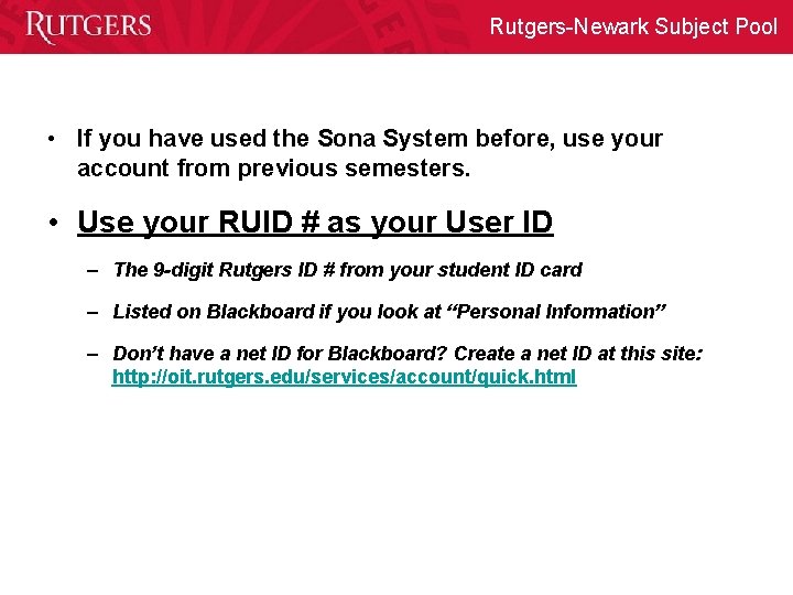 Rutgers-Newark Subject Pool • If you have used the Sona System before, use your