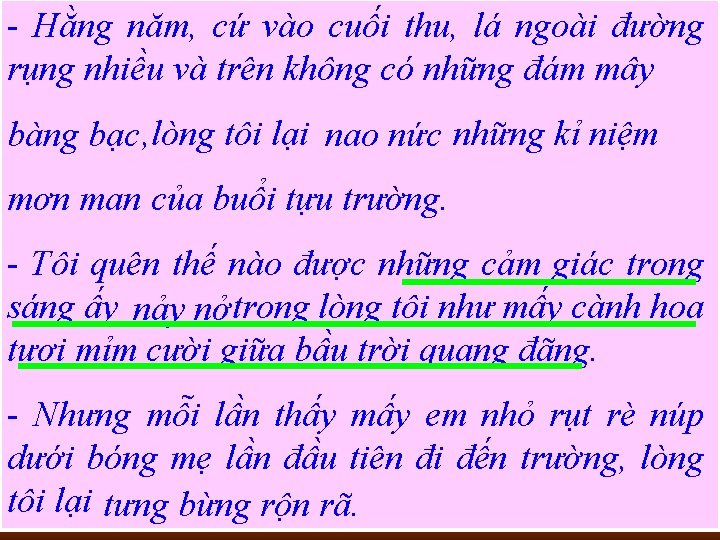 - Hằng năm, cứ vào cuối thu, lá ngoài đường rụng nhiều và trên