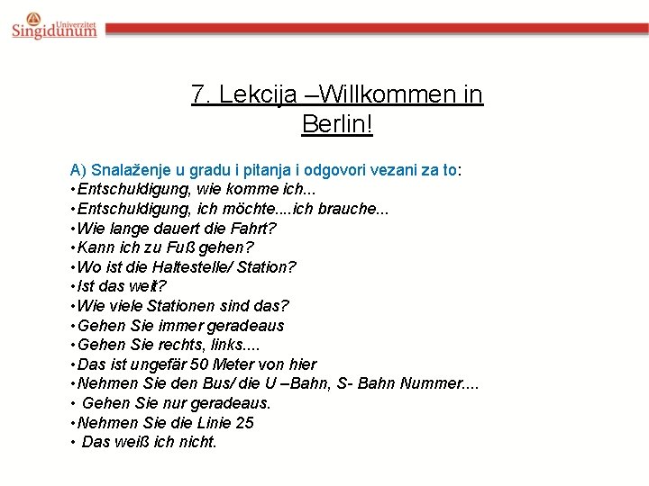 7. Lekcija –Willkommen in Berlin! A) Snalaženje u gradu i pitanja i odgovori vezani