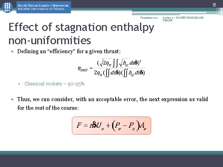 8 Propulsion 2011 Effect of stagnation enthalpy non-uniformities Lecture 2 – ROCKET NOZZLES AND