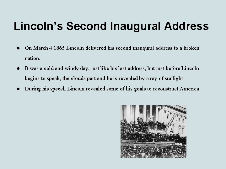 Lincoln’s Second Inaugural Address ● On March 4 1865 Lincoln delivered his second inaugural