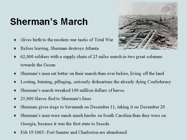 Sherman’s March ● Gives birth to the modern war tactic of Total War ●