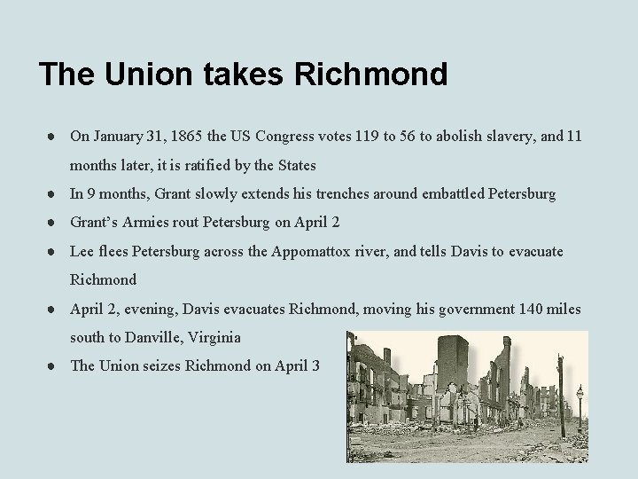 The Union takes Richmond ● On January 31, 1865 the US Congress votes 119