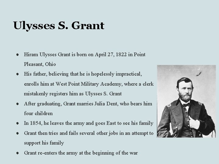 Ulysses S. Grant ● Hiram Ulysses Grant is born on April 27, 1822 in