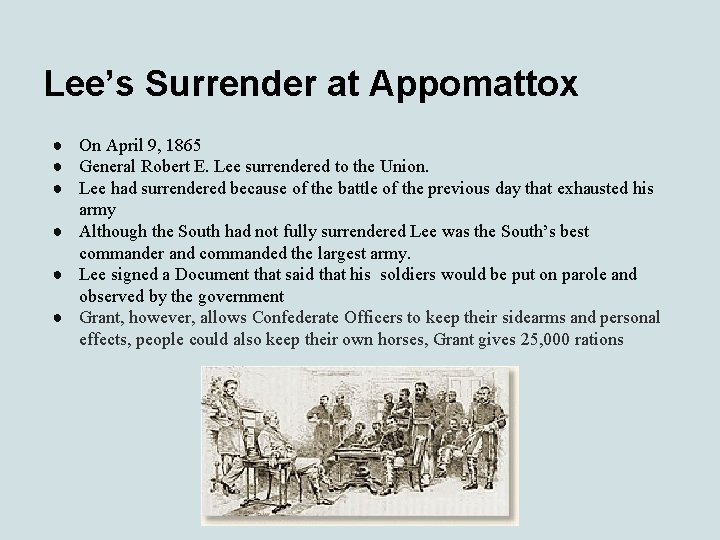 Lee’s Surrender at Appomattox ● On April 9, 1865 ● General Robert E. Lee
