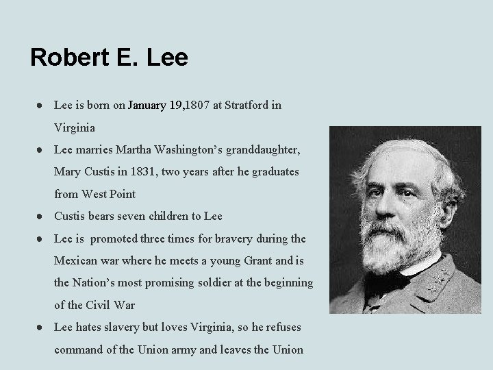 Robert E. Lee ● Lee is born on January 19, 1807 at Stratford in