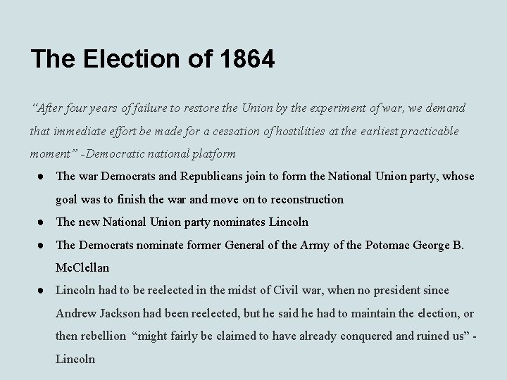 The Election of 1864 “After four years of failure to restore the Union by
