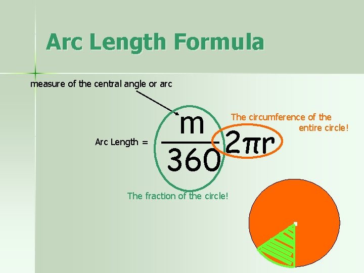 Arc Length Formula measure of the central angle or arc m 2πr 360 The