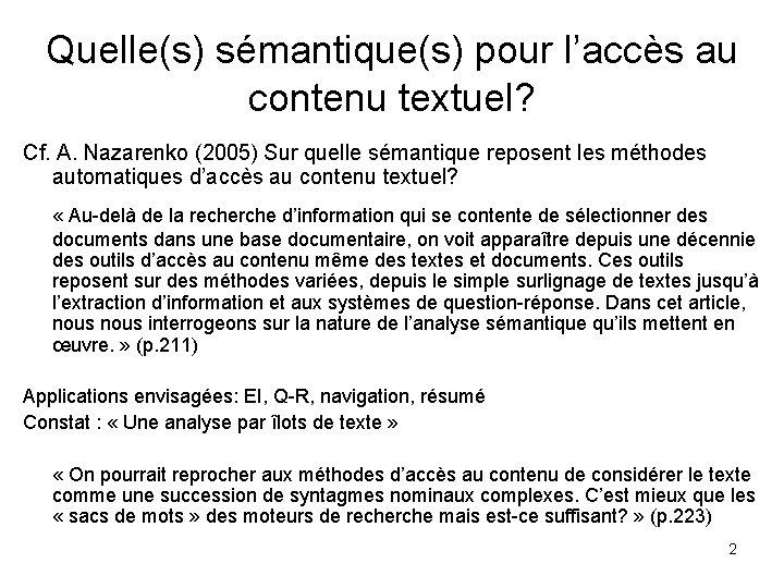 Quelle(s) sémantique(s) pour l’accès au contenu textuel? Cf. A. Nazarenko (2005) Sur quelle sémantique
