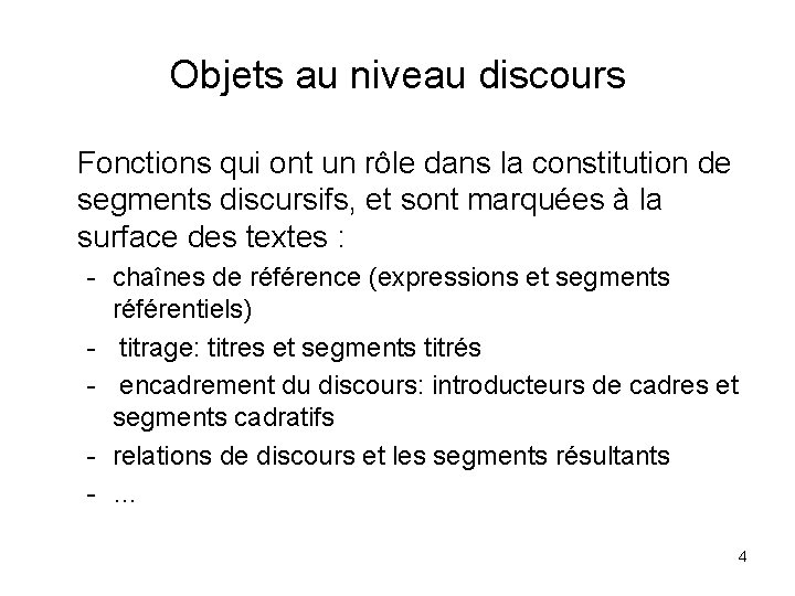 Objets au niveau discours Fonctions qui ont un rôle dans la constitution de segments