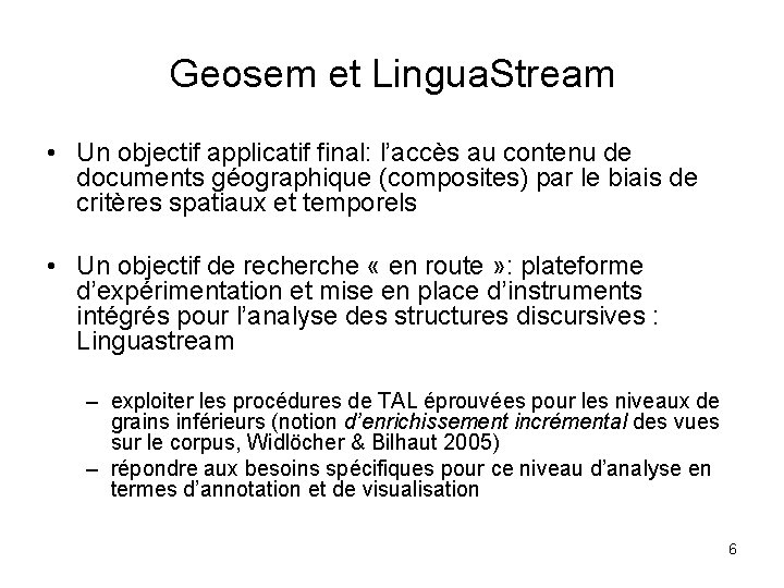 Geosem et Lingua. Stream • Un objectif applicatif final: l’accès au contenu de documents