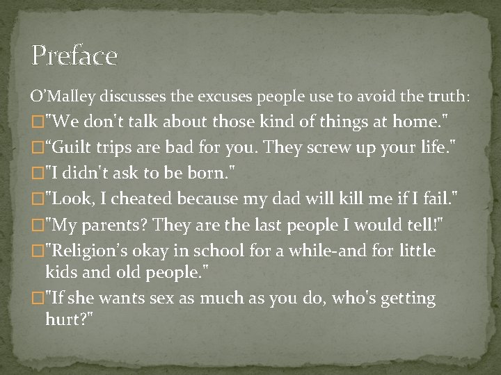 Preface O’Malley discusses the excuses people use to avoid the truth: �"We don't talk