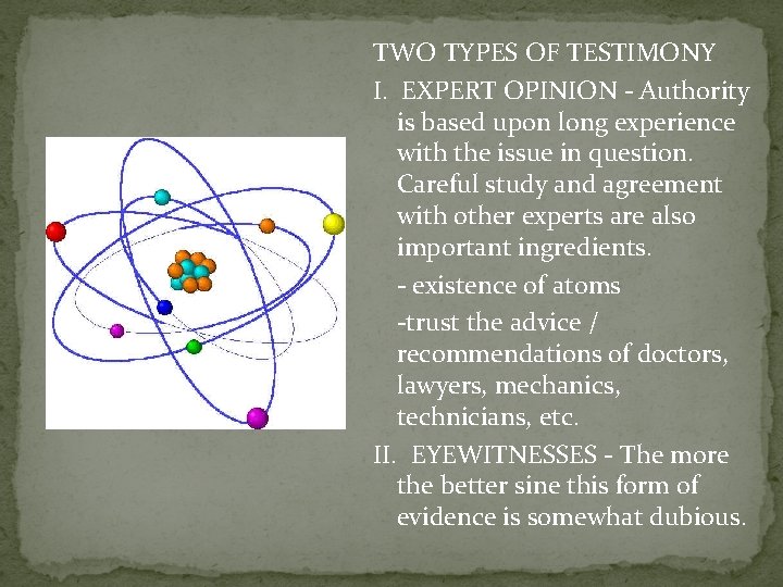 TWO TYPES OF TESTIMONY I. EXPERT OPINION - Authority is based upon long experience