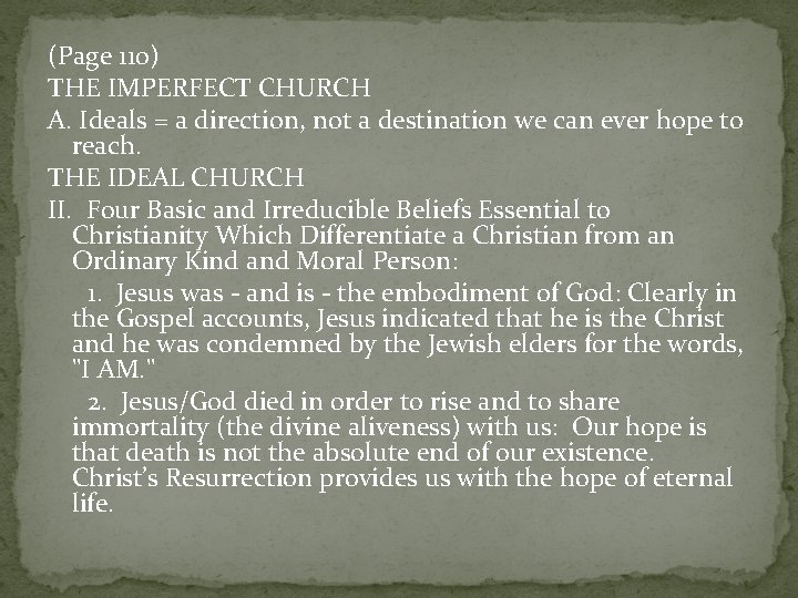 (Page 110) THE IMPERFECT CHURCH A. Ideals = a direction, not a destination we