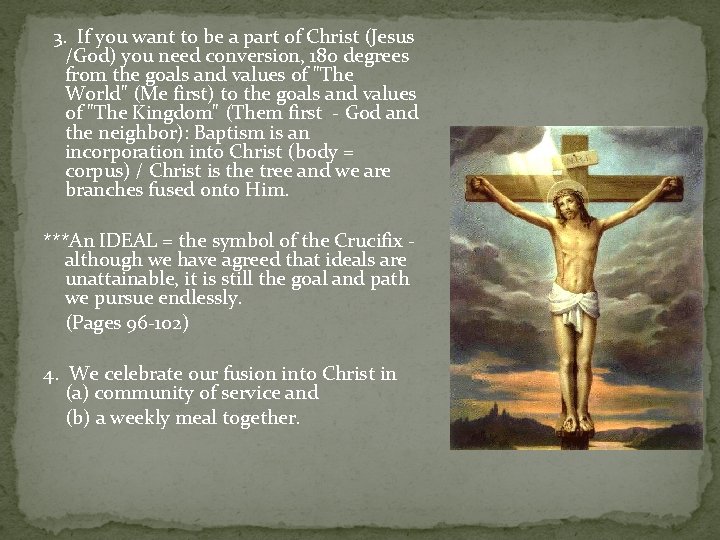  3. If you want to be a part of Christ (Jesus /God) you