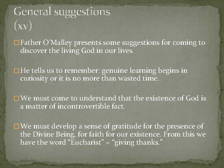 General suggestions (xv) � Father O'Malley presents some suggestions for coming to discover the