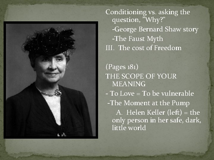 Conditioning vs. asking the question, ”Why? " -George Bernard Shaw story -The Faust Myth