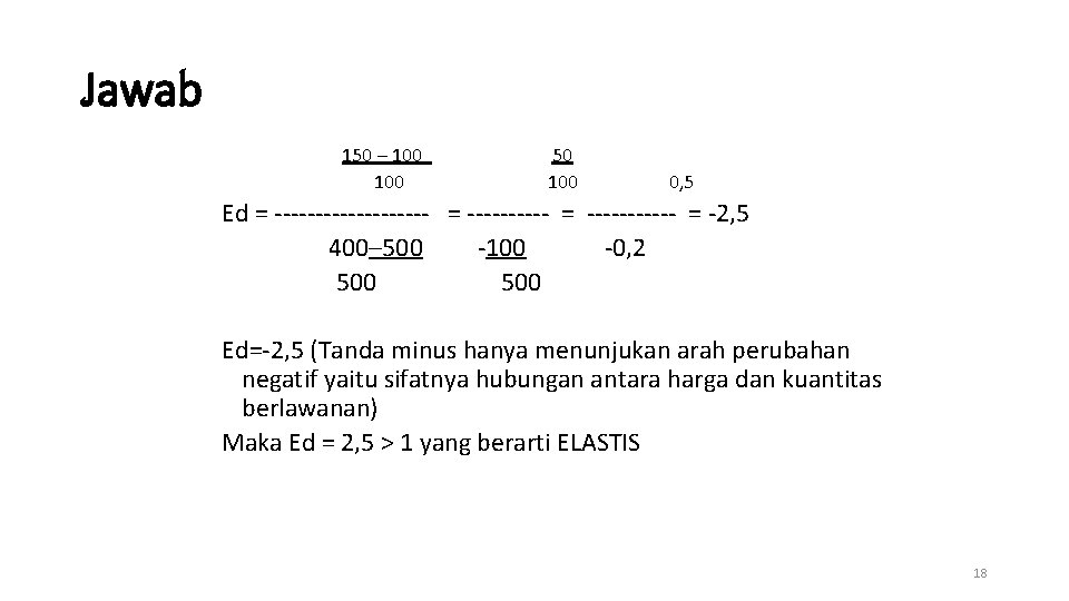 Jawab 150 – 100 50 100 0, 5 Ed = ----------- = -2, 5