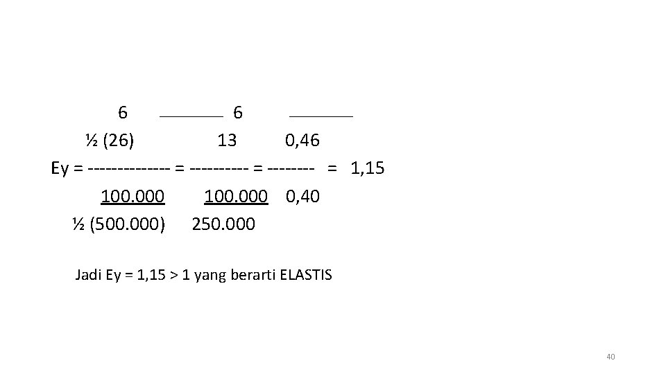 6 6 ½ (26) 13 0, 46 Ey = ------- = ---- = 1,