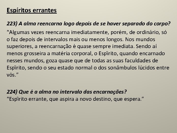 Espíritos errantes 223) A alma reencarna logo depois de se haver separado do corpo?