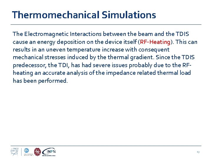 Thermomechanical Simulations The Electromagnetic Interactions between the beam and the TDIS cause an energy