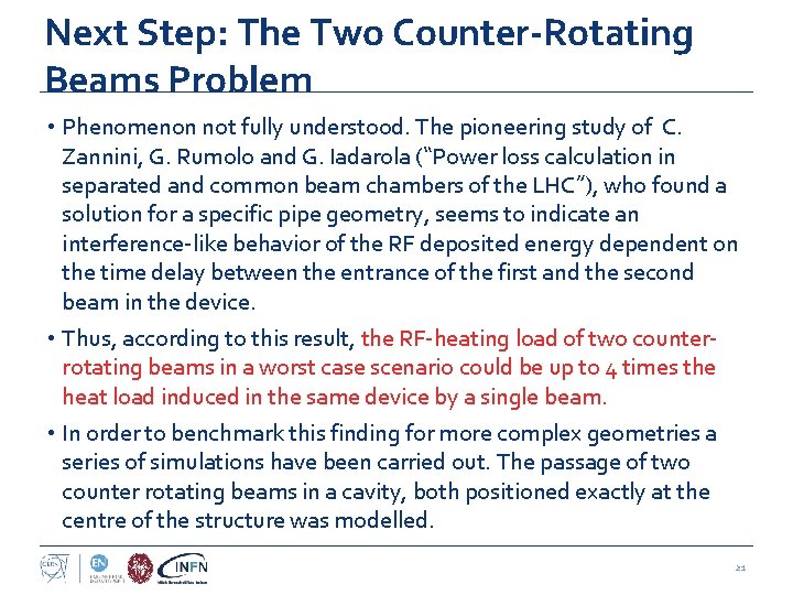 Next Step: The Two Counter-Rotating Beams Problem • Phenomenon not fully understood. The pioneering