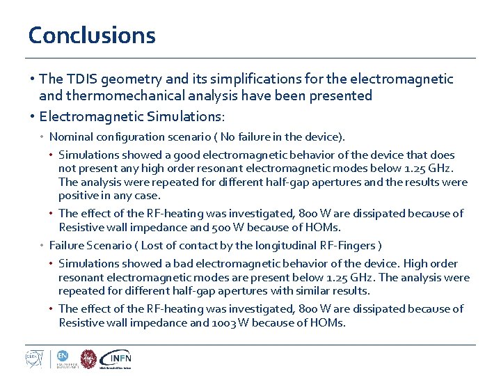 Conclusions • The TDIS geometry and its simplifications for the electromagnetic and thermomechanical analysis