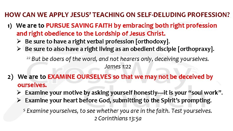 HOW CAN WE APPLY JESUS’ TEACHING ON SELF-DELUDING PROFESSION? 1) We are to PURSUE