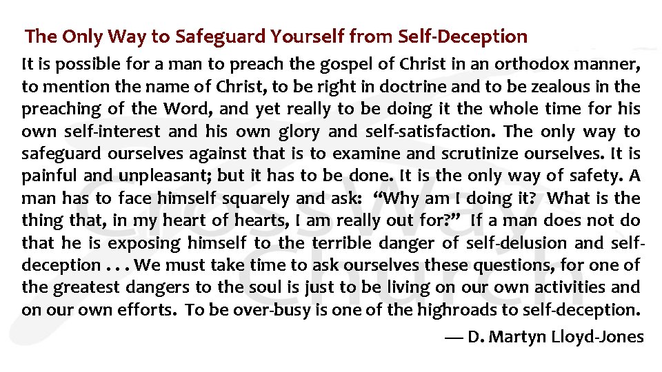 The Only Way to Safeguard Yourself from Self-Deception It is possible for a man