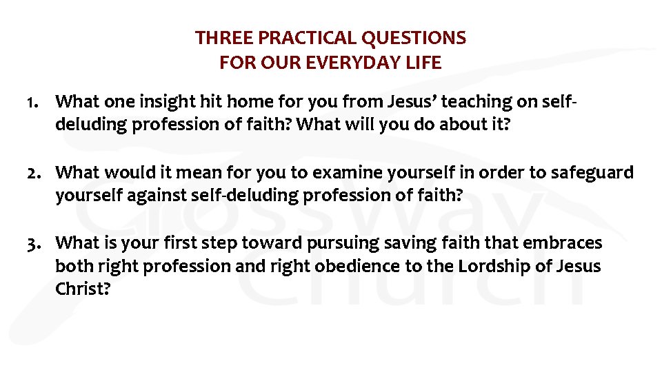 THREE PRACTICAL QUESTIONS FOR OUR EVERYDAY LIFE 1. What one insight hit home for