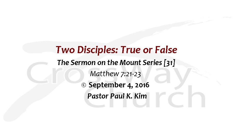 Two Disciples: True or False The Sermon on the Mount Series [31] Matthew 7: