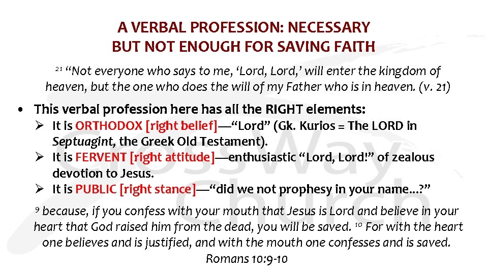 A VERBAL PROFESSION: NECESSARY BUT NOT ENOUGH FOR SAVING FAITH 21 “Not everyone who