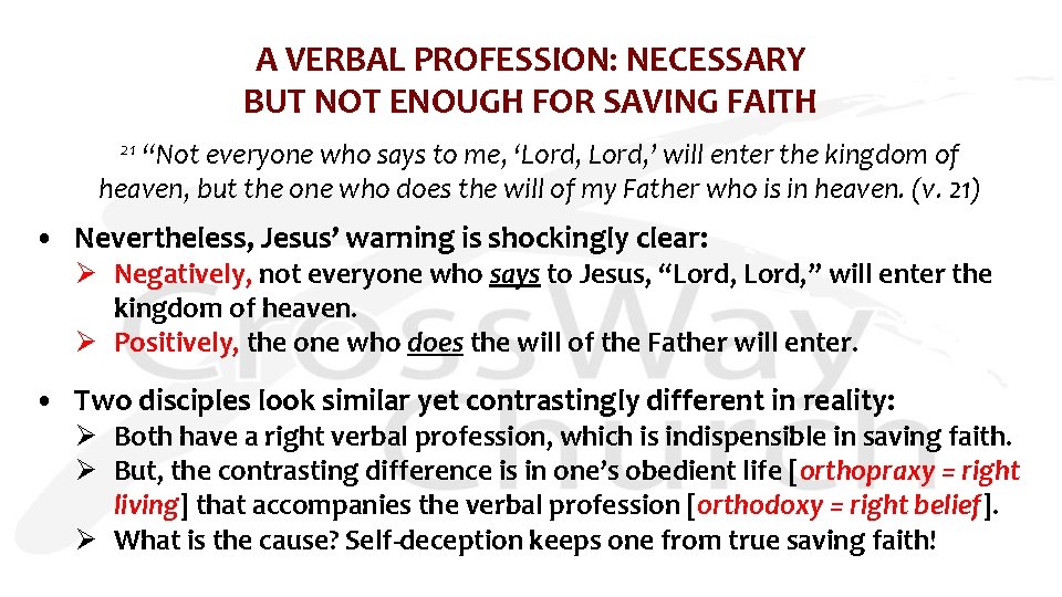 A VERBAL PROFESSION: NECESSARY BUT NOT ENOUGH FOR SAVING FAITH 21 “Not everyone who