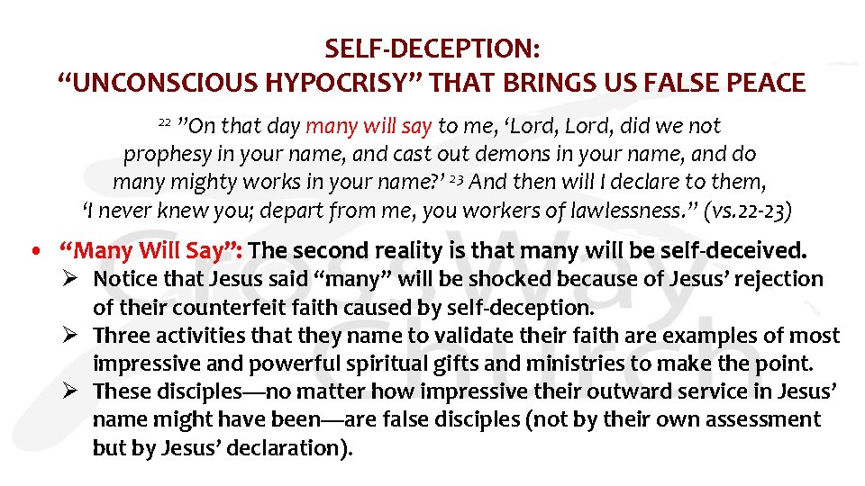 SELF-DECEPTION: “UNCONSCIOUS HYPOCRISY” THAT BRINGS US FALSE PEACE 22 ”On that day many will