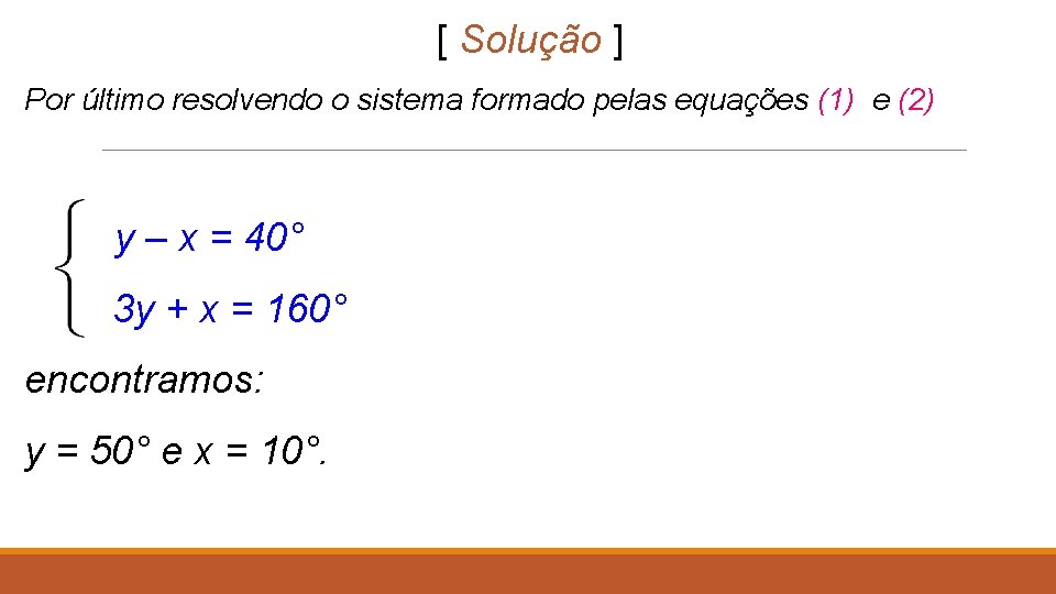[ Solução ] Por último resolvendo o sistema formado pelas equações (1) e (2)